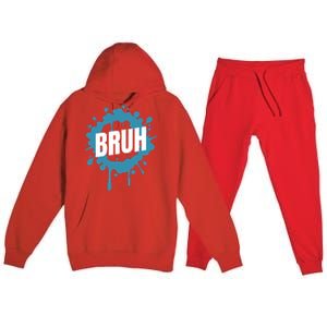 Bruh Slang Funny Meme Saying Teens Meme Bruh Premium Hooded Sweatsuit Set