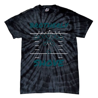 Brotherly Shove Funny Football Tie-Dye T-Shirt