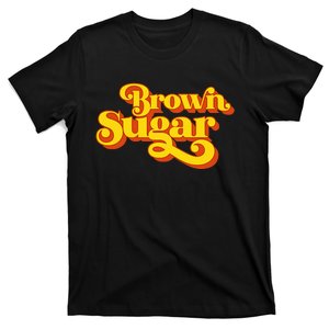 Brown Sugar! Gift For Black Women T-Shirt