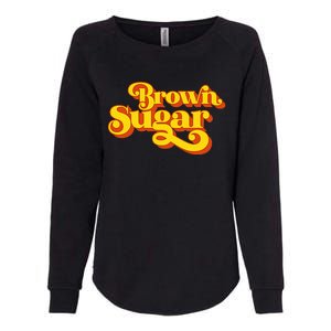 Brown Sugar! Gift For Black Women Womens California Wash Sweatshirt