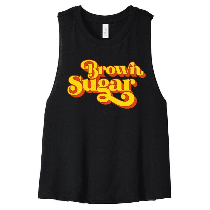 Brown Sugar! Gift For Black Women Women's Racerback Cropped Tank