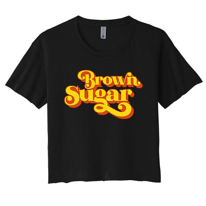 Brown Sugar! Gift For Black Women Women's Crop Top Tee