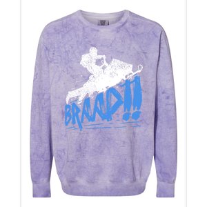 Braap Snowmobiling Gift Cool Snowmobile Driver Gift Colorblast Crewneck Sweatshirt