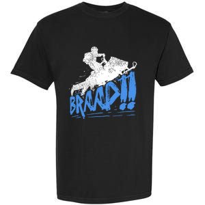 Braap Snowmobiling Gift Cool Snowmobile Driver Gift Garment-Dyed Heavyweight T-Shirt