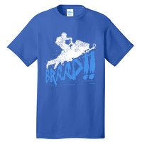 Braap Snowmobiling Gift Cool Snowmobile Driver Gift Tall T-Shirt