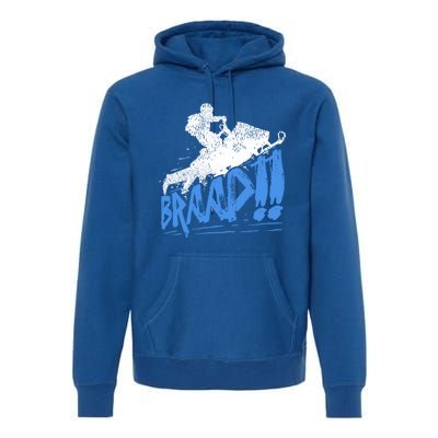 Braap Snowmobiling Gift Cool Snowmobile Driver Gift Premium Hoodie