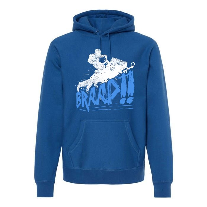 Braap Snowmobiling Gift Cool Snowmobile Driver Gift Premium Hoodie