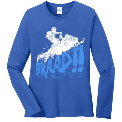 Braap Snowmobiling Gift Cool Snowmobile Driver Gift Ladies Long Sleeve Shirt