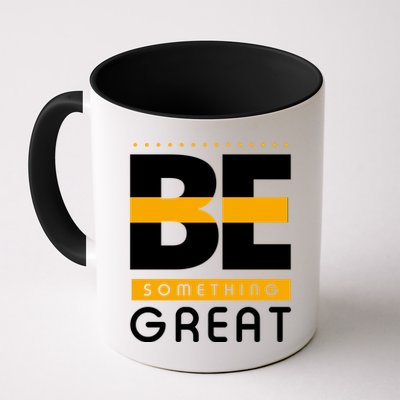 Be Something Great Mug