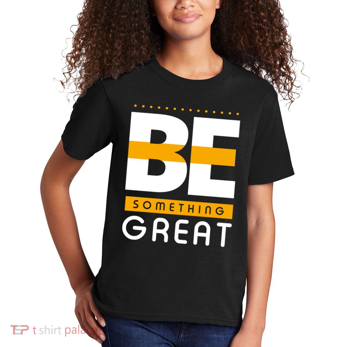 Be Something Great Kids T-Shirt