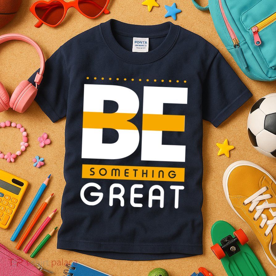 Be Something Great Kids T-Shirt
