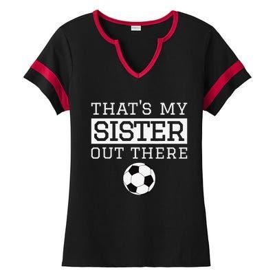 Brother Soccer Gift ThatS My Sister Soccer Brother Ladies Halftime Notch Neck Tee