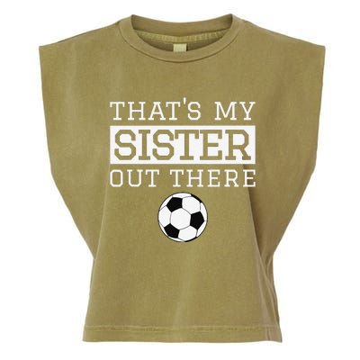 Brother Soccer Gift ThatS My Sister Soccer Brother Garment-Dyed Women's Muscle Tee