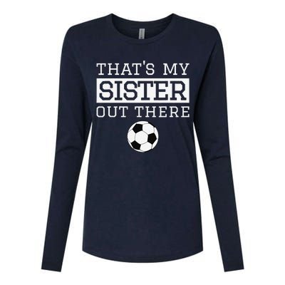 Brother Soccer Gift ThatS My Sister Soccer Brother Womens Cotton Relaxed Long Sleeve T-Shirt