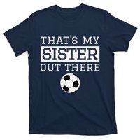 Brother Soccer Gift ThatS My Sister Soccer Brother T-Shirt