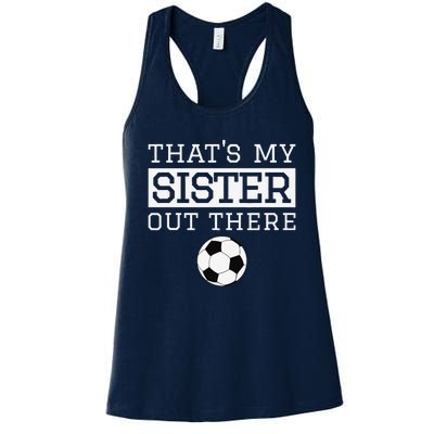 Brother Soccer Gift ThatS My Sister Soccer Brother Women's Racerback Tank