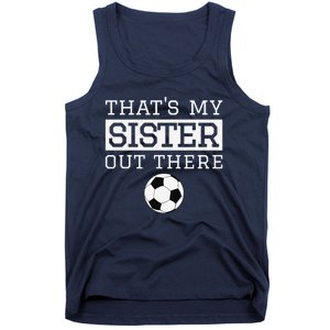 Brother Soccer Gift ThatS My Sister Soccer Brother Tank Top