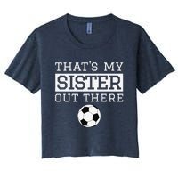 Brother Soccer Gift ThatS My Sister Soccer Brother Women's Crop Top Tee