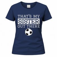 Brother Soccer Gift ThatS My Sister Soccer Brother Women's T-Shirt