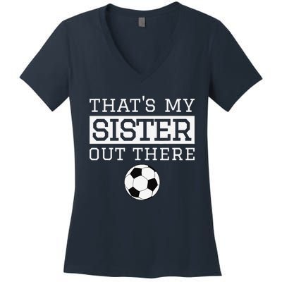 Brother Soccer Gift ThatS My Sister Soccer Brother Women's V-Neck T-Shirt