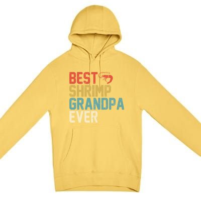 Best Shrimp Grandpa Ever Retro Meaningful Gift Grandpa Funny Gift Meaningful Gif Premium Pullover Hoodie