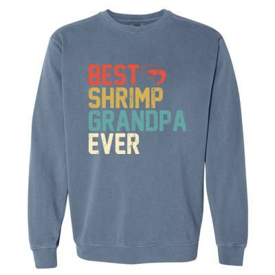 Best Shrimp Grandpa Ever Retro Meaningful Gift Grandpa Funny Gift Meaningful Gif Garment-Dyed Sweatshirt