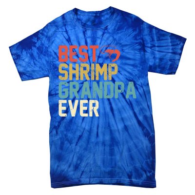 Best Shrimp Grandpa Ever Retro Meaningful Gift Grandpa Funny Gift Meaningful Gif Tie-Dye T-Shirt