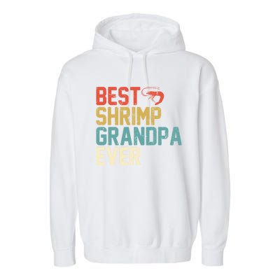 Best Shrimp Grandpa Ever Retro Meaningful Gift Grandpa Funny Gift Meaningful Gif Garment-Dyed Fleece Hoodie