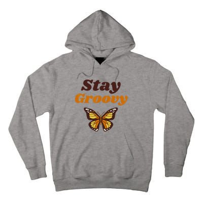 Butterfly Stay Groovy Retro Hippie Positive Mind Happy Life Tall Hoodie