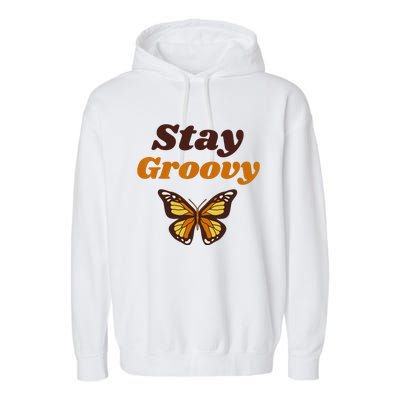 Butterfly Stay Groovy Retro Hippie Positive Mind Happy Life Garment-Dyed Fleece Hoodie