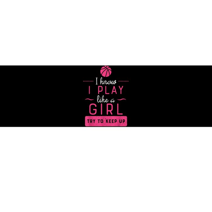 Basketball Shirt -Girls Basketball Gift- Play Like a Girl Bumper Sticker