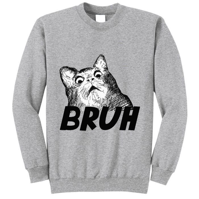 Bruh Shocked Gasp Cat Tall Sweatshirt