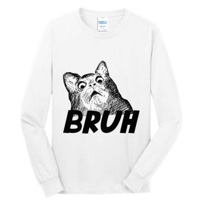 Bruh Shocked Gasp Cat Tall Long Sleeve T-Shirt