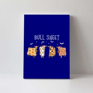 Bull Sheet Ghost Cow Halloween Funny This Is Bull Sheet Gift Canvas