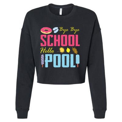 Bye School Hello Pool Beach Last Day Of School Cropped Pullover Crew