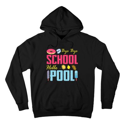 Bye School Hello Pool Beach Last Day Of School Hoodie