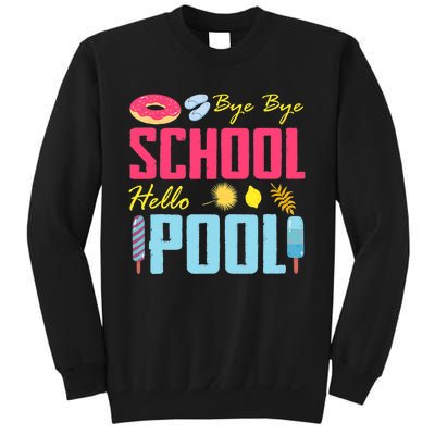 Bye School Hello Pool Beach Last Day Of School Sweatshirt