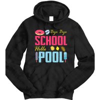 Bye School Hello Pool Beach Last Day Of School Tie Dye Hoodie