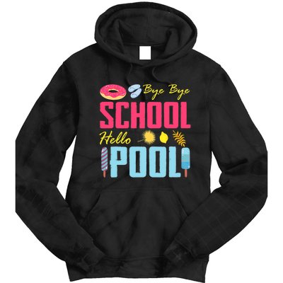 Bye School Hello Pool Beach Last Day Of School Tie Dye Hoodie