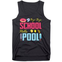 Bye School Hello Pool Beach Last Day Of School Tank Top