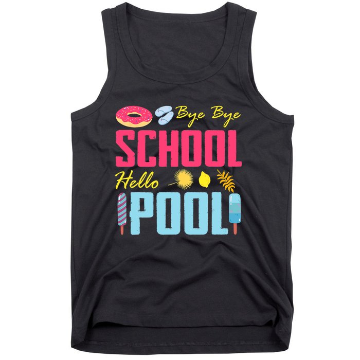 Bye School Hello Pool Beach Last Day Of School Tank Top