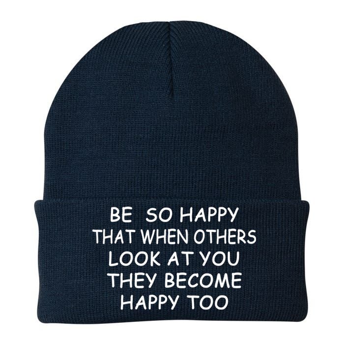 BE SO HAPPY THAT WHEN OTHERS SEE YOU THEY BECOME HAPPY TOO Knit Cap Winter Beanie