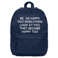 BE SO HAPPY THAT WHEN OTHERS SEE YOU THEY BECOME HAPPY TOO 16 in Basic Backpack