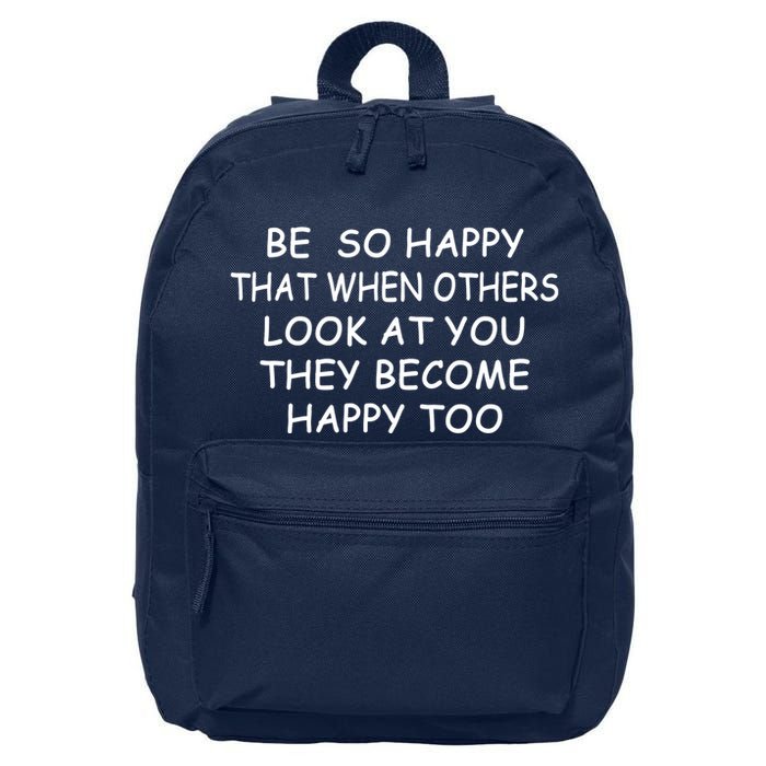 BE SO HAPPY THAT WHEN OTHERS SEE YOU THEY BECOME HAPPY TOO 16 in Basic Backpack