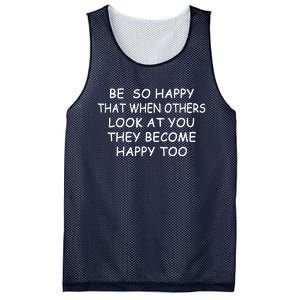 BE SO HAPPY THAT WHEN OTHERS SEE YOU THEY BECOME HAPPY TOO Mesh Reversible Basketball Jersey Tank