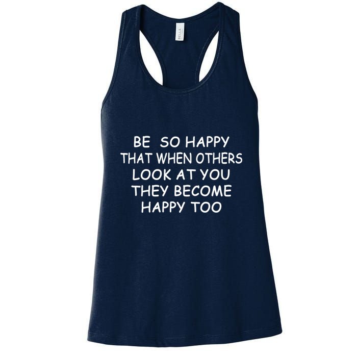 BE SO HAPPY THAT WHEN OTHERS SEE YOU THEY BECOME HAPPY TOO Womens Tank Top
