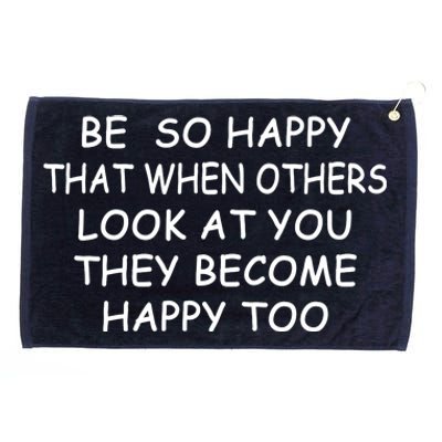 BE SO HAPPY THAT WHEN OTHERS SEE YOU THEY BECOME HAPPY TOO Grommeted Golf Towel