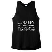 BE SO HAPPY THAT WHEN OTHERS SEE YOU THEY BECOME HAPPY TOO POSITIVE MESSAGE Ladies PosiCharge Tri-Blend Wicking Tank