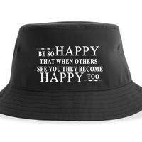 BE SO HAPPY THAT WHEN OTHERS SEE YOU THEY BECOME HAPPY TOO POSITIVE MESSAGE Sustainable Bucket Hat