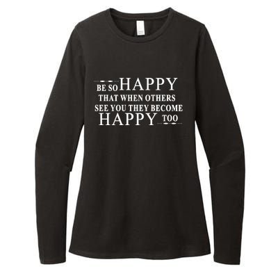 BE SO HAPPY THAT WHEN OTHERS SEE YOU THEY BECOME HAPPY TOO POSITIVE MESSAGE Womens CVC Long Sleeve Shirt